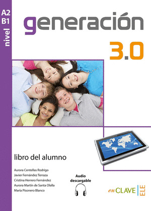 GENERACION 3.0 - LIBRO DEL ALUMNO (A2-B1) + AUDIO DESCARGABLE