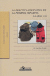 PRACTICA EDUCATIVA PRIMERA INFANCIA VOL.I, LA 0-3 A