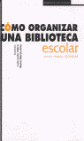 GE17. COMO ORGANIZAR UNA BIBLIOTECA ESCOLAR. INFANTIL,PRIMAR