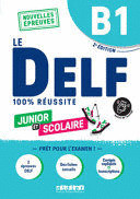 LE DELF 100% REUSSITEE, JUNIOR ET SCOLAIRE, B1. LIVRE + APP