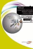MANUAL ANÁLISIS PRÁCTICO DE CIRCUITOS ELÉCTRICOS: CORRIENTE CONTINUA Y ALTERNA.