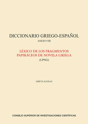 DICCIONARIO GRIEGO-ESPAÑOL. ANEJO VIII, LÉXICO DE LOS FRAGMENTOS PAPIRÁCEOS DE L