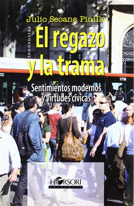 REGAZO Y LA TRAMA, EL (SENTIMIENTOS MODERNOS Y VIRTUDES CIVICA
