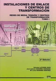 INSTALACIONES DE ENLACE Y CENTROS DE TRANSFORMACION.TOMO 1. MEDIA TENSION 2ª EDI