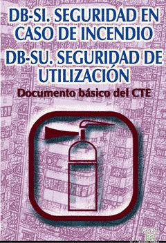 DB-SI SEGURIDAD EN CASO DE INCENDIO ; DB-SU SEGURIDAD DE UTILIZACION