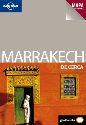 MARRAKECH DE CERCA. GUIA LONELY PLANET