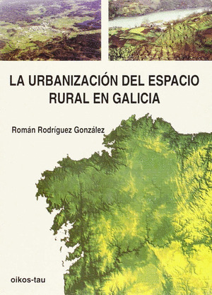 URBANIZACIÓN DEL ESPACIO RURAL EN GALICIA, LA