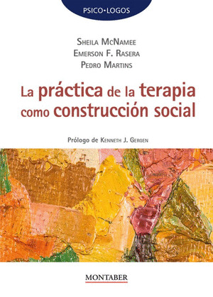 PRÁCTICA DE LA TERAPIA COMO CONSTRUCCIÒN SOCIAL, LA