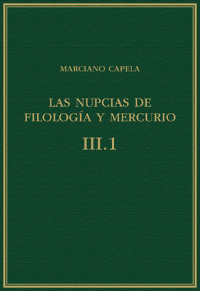 LAS NUPCIAS DE FILOLOGIA Y MERCURIO. VOL. III.1, LIBROS VI-VII : EL QUADRIVIUM