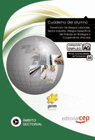 CUADERNO DEL ALUMNO PREVENCIÓN DE RIESGOS LABORALES. SECTOR INDUSTRIA. RIESGOS E