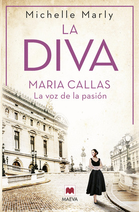 DIVA, LA . MARIA CALLAS, LA VOZ DE LA PASION