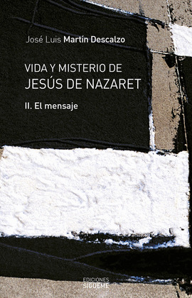 VIDA Y MISTERIO JESUS NAZARET, II: EL MENSAJE