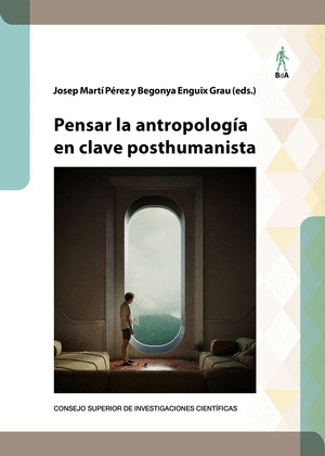 PENSAR LA ANTROPOLOGIA EN CLAVE POSTHUMANISTA