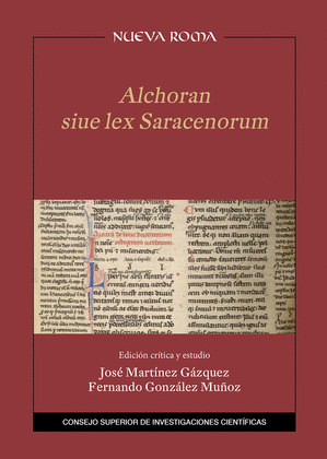 ALCHORAN SIUE LEX SARACENORUM : EDICION CRITICA Y ESTUDIO