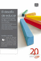 EL DESAFÍO DE EDUCAR, GUÍA PRÁCTICA PARA FAMILIAS CON NIÑOS DE 3 A 12 AÑOS