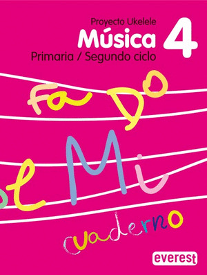 MÚSICA 4º PRIMARIA/SEGUNDO CICLO. CUADERNO. PROYECTO UKELELE.
