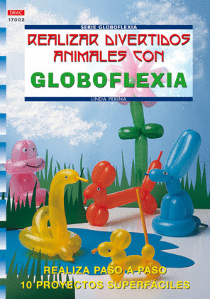 REALIZAR DIVERTIDOS ANIMALES CON GLOBOFLEXIA