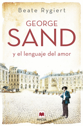 GEORGE SAND Y EL LENGUAJE DEL AMOR