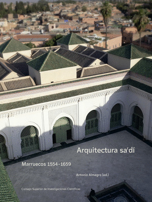 ARQUITECTURA SA'DI : MARRUECOS 1554-1659