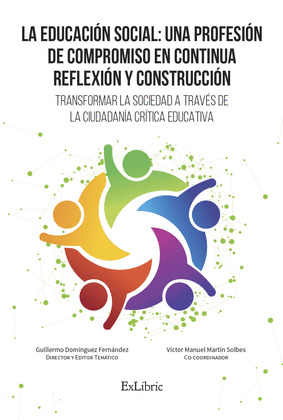 LA EDUCACIÓN SOCIAL: UNA PROFESIÓN DE COMPROMISO EN CONTINUA REFLEXIÓN Y CONSTRU