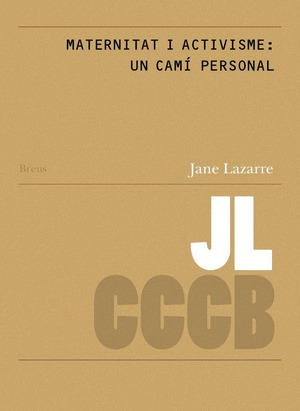 MATERNITAT I ACTIVISME: UN CAMI PERSONAL / MOTHERHOOD AND ACTIVISM: A PERSONAL J