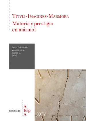 TITULI-IMAGINES-MARMORA : MATERIA Y PRESTIGIO EN MARMOL : HOMENAJE A ISABEL RODA