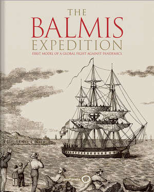 THE BALMIS EXPEDITION : FIRST MODEL OF A GLOBAL FIGHT AGAINST PANDEMICS