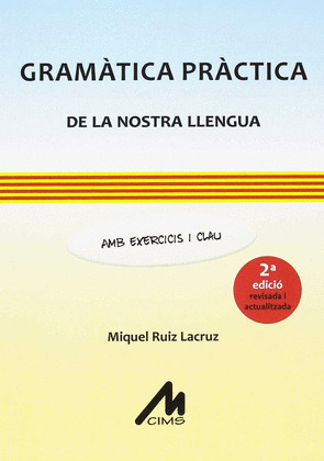 GRAMATICA PRACTICA DE LA NOSTRA LLENGUA. AMB EXERCICIS I CLAU. ( 2A EDICIO REVIS
