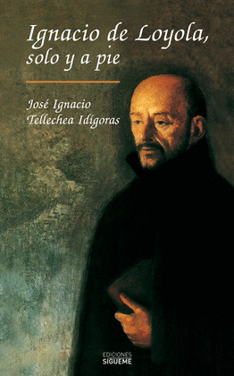RS12. IGNACIO DE LOYOLA, SOLO Y A PIE