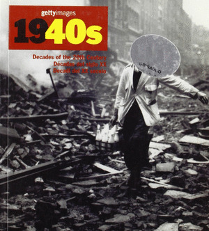 1940. GETTY IMAGES. DECADAS DEL SIGLO XX (1940S)