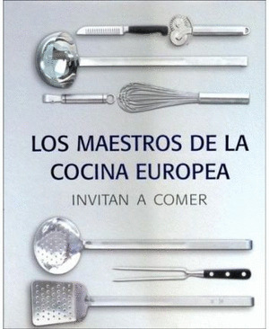 MAESTROS DE LA COCINA EUROPEA INVITAN A COMER, LOS