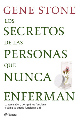 SECRETOS DE LAS PERSONAS QUE NUNCA ENFERMAN, LOS