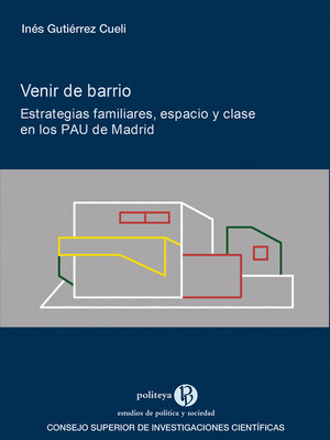 VENIR DE BARRIO : ESTRATEGIAS FAMILIARES, ESPACIO Y CLASE EN LOS PAU DE MADRID
