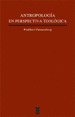 VEI127. ANTROPOLOGIA EN PERSPECTIVA TEOLOGICA