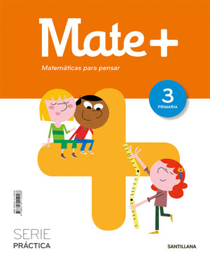 MATE+ MATEMÁTICAS, 3º PRIMARIA. PENSAR PRACTICA ED18