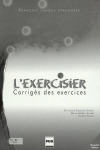 L'EXERCISIER. CORRIGES DES EXERCICES