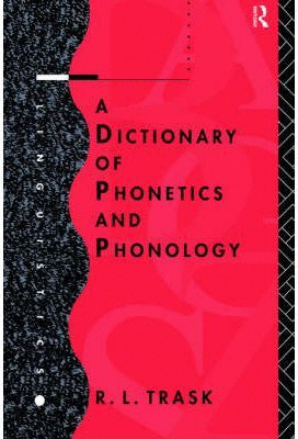 A DICTIONARY OF PHONETICS AND PHONOLOGY.