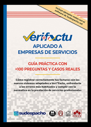 VERI*FACTU APLICADO A EMPRESAS DE SERVICIOS. GUÍA PRÁCTICA CON +100 PREGUNTAS Y CASOS REALES