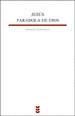 BEBM02. JESUS, PARABOLA DE DIOS
