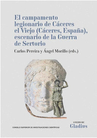 EL CAMPAMENTO LEGIONARIO DE CÁCERES EL VIEJO (CÁCERES, ESPAÑA), ESCENARIO DE LA