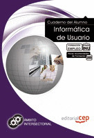 CUADERNO DEL ALUMNO INFORMÁTICA DE USUARIO. FORMACIÓN PARA EL EMPLEO