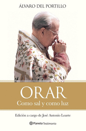 ORAR: COMO SAL Y COMO LUZ