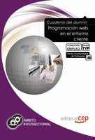 CUADERNO DEL ALUMNO PROGRAMACIÓN WEB EN EL ENTORNO CLIENTE. FORMACIÓN PARA EL EM