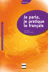 JE PARLE, JE PRATIQUE LE FRANCAIS