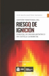 GESTION TERRITORIAL DEL RIESGO DE IGNICION FORESTAL ORIGEN ANTROPICO EN CASTILLA
