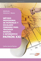 MÉTODO PROFESIONAL DE PATRONAJE FEMENINO PARA TRAZADOS MANUAL E INFORMÁTICO. PAT