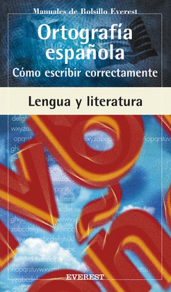 ORTOGRAFIA ESPAÑOLA. COMO ESCRIBIR CORRECTAMENTE