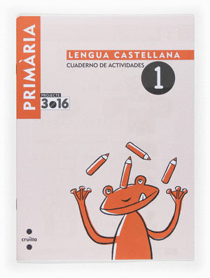 LENGUA CASTELLANA. CUADERNO DE ACTIVIDADES 1º EP-1. PROJECTE 3.16