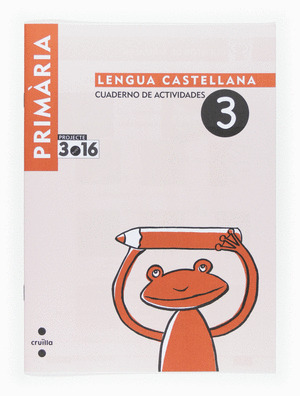 LENGUA CASTELLANA. CUADERNO DE ACTIVIDADES 1º EP-3. PROJECTE 3.16