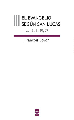 EL EVANGELIO SEGUN SAN LUCAS III (LC 15,1-19,27)